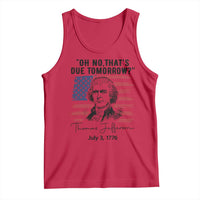 Thomas Jefferson July 3 1776 Historical Meme Tank Top Oh No That is Due Tomorrow