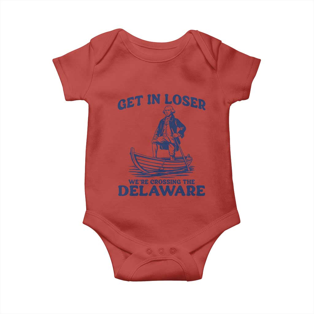 Get In Loser We are Crossing The Delaware Baby Onesie Funny George Washington Nautical Humor Graphic