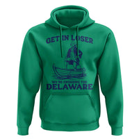 Get In Loser We are Crossing The Delaware Hoodie Funny George Washington Nautical Humor Graphic