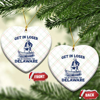 Get In Loser We are Crossing The Delaware Ceramic Ornament Funny George Washington Nautical Humor Graphic