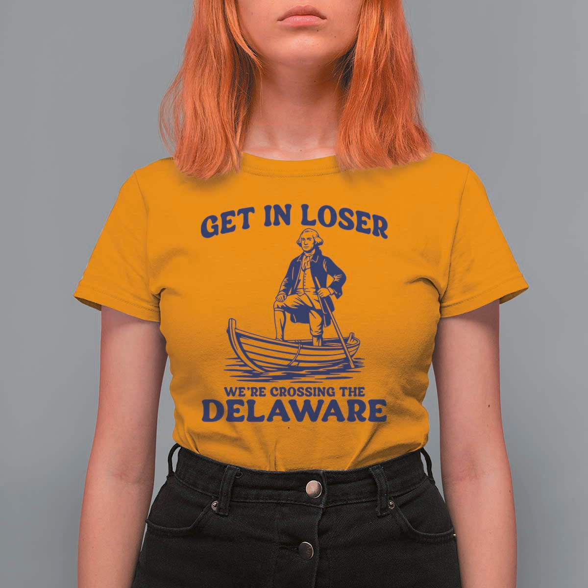 Get In Loser We are Crossing The Delaware T Shirt For Women Funny George Washington Nautical Humor Graphic