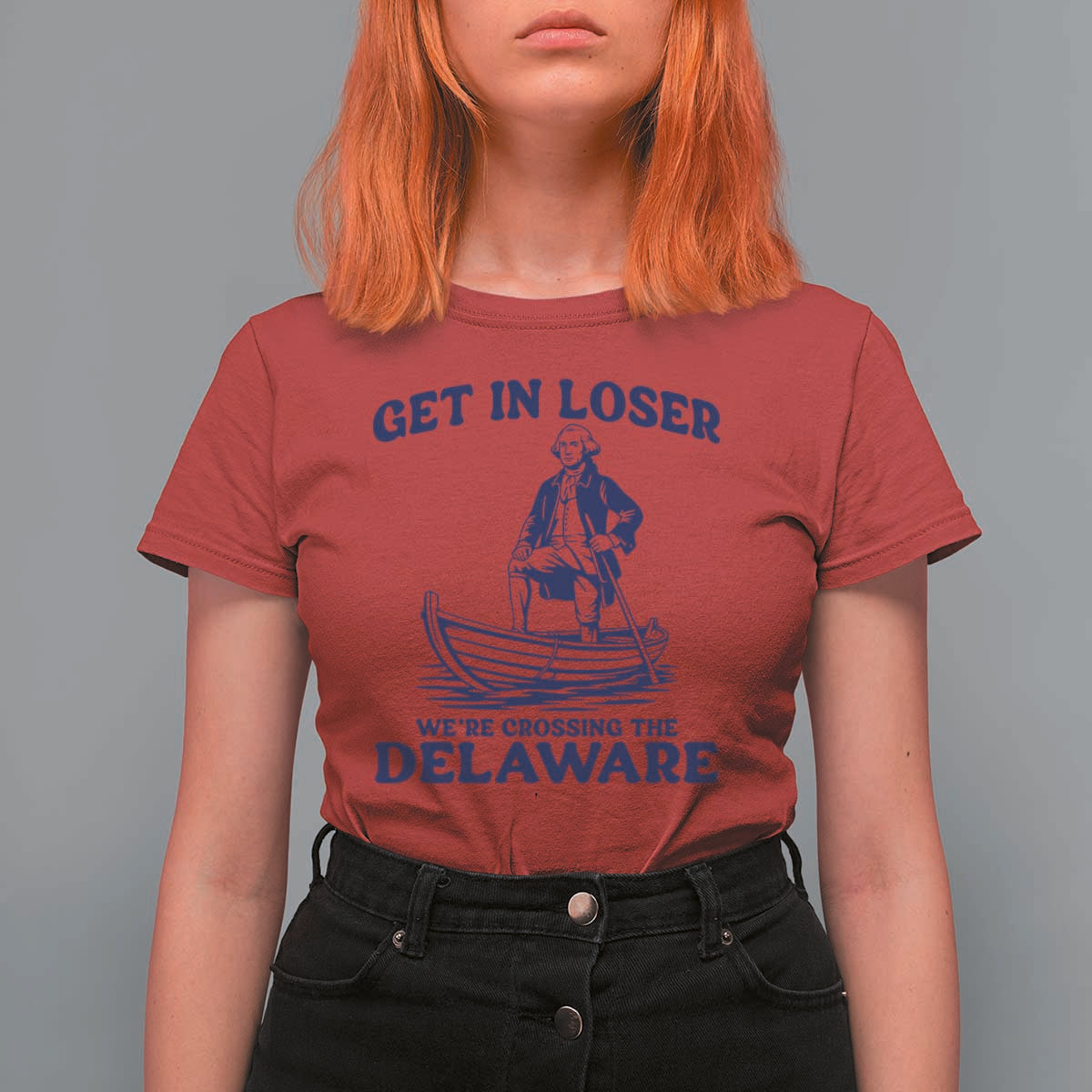 Get In Loser We are Crossing The Delaware T Shirt For Women Funny George Washington Nautical Humor Graphic