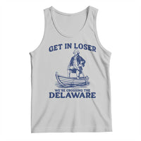 Get In Loser We are Crossing The Delaware Tank Top Funny George Washington Nautical Humor Graphic