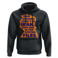 Our Enemies Aren't In Iran Hoodie Epstein Files Silhouette Political Satire