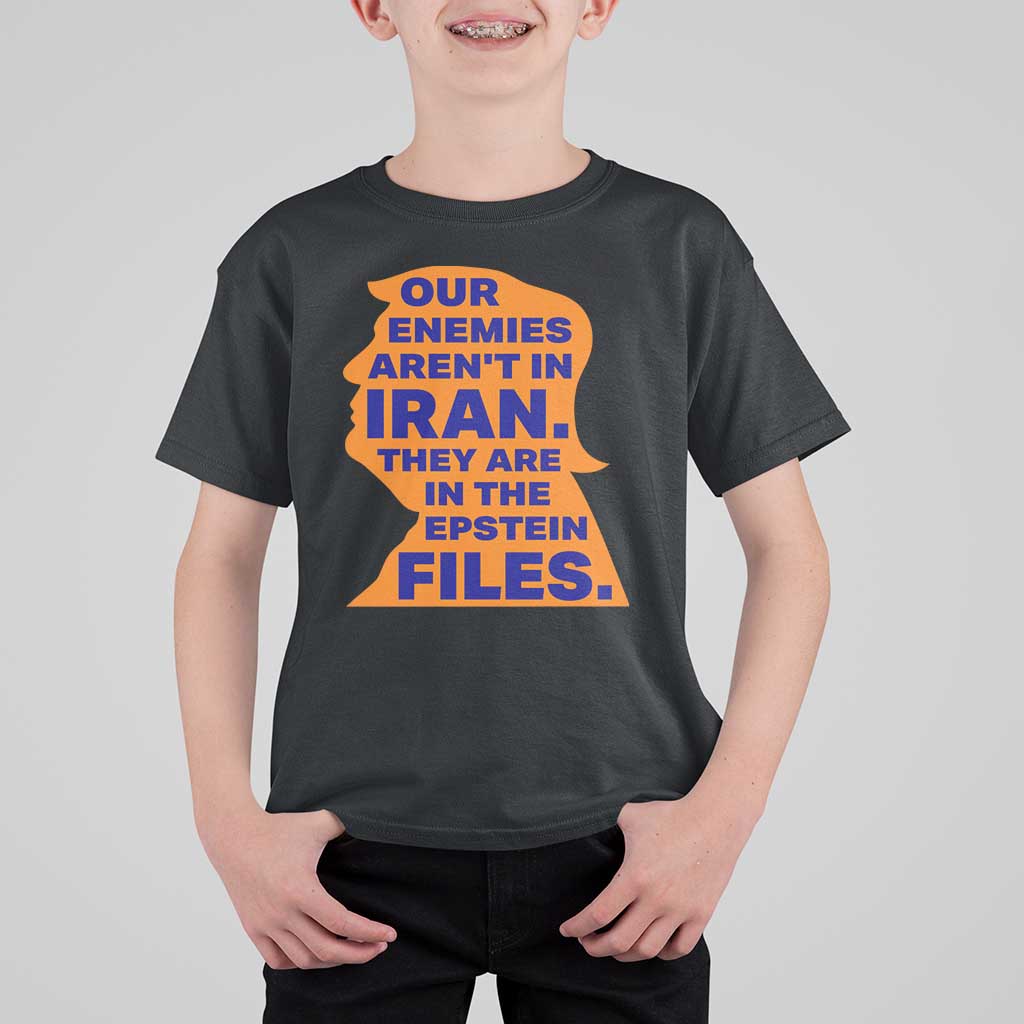 Our Enemies Aren't In Iran T Shirt For Kid Epstein Files Silhouette Political Satire
