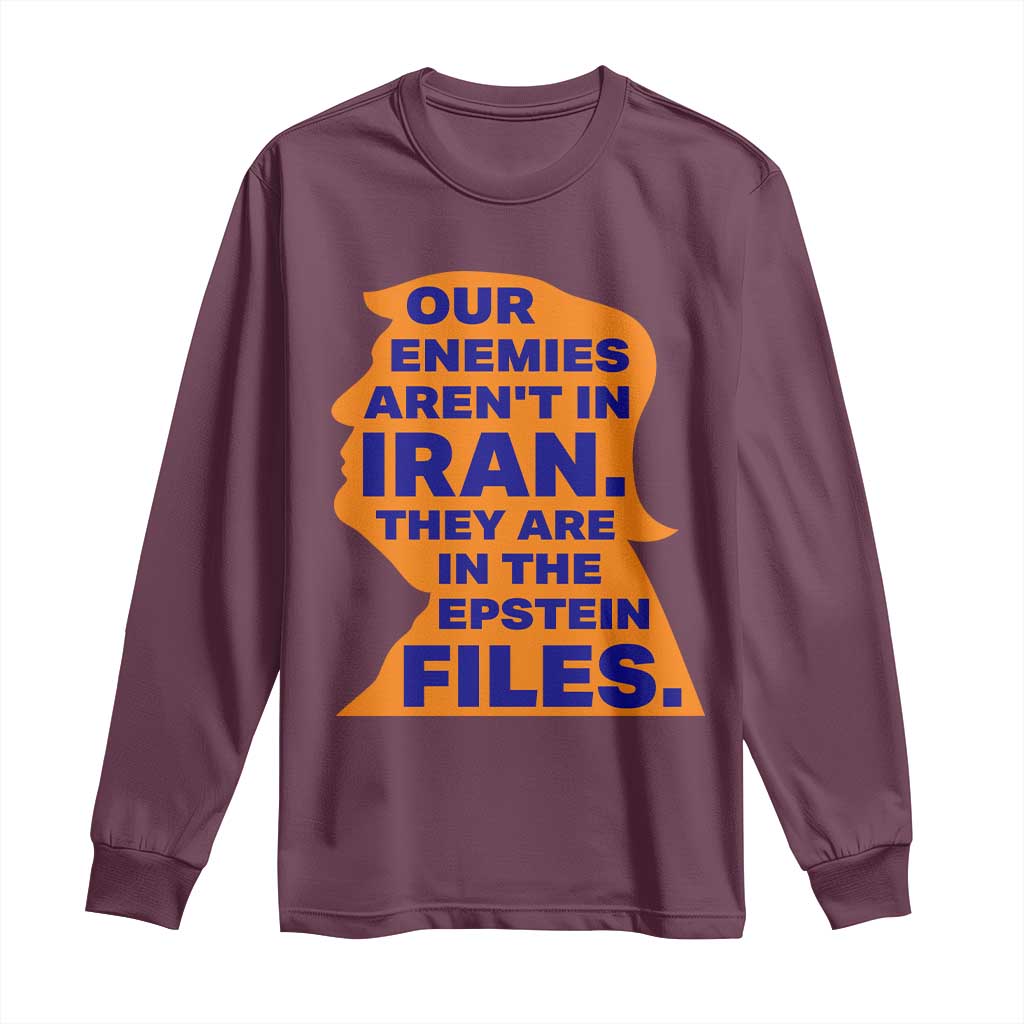 Our Enemies Aren't In Iran Long Sleeve Shirt Epstein Files Silhouette Political Satire