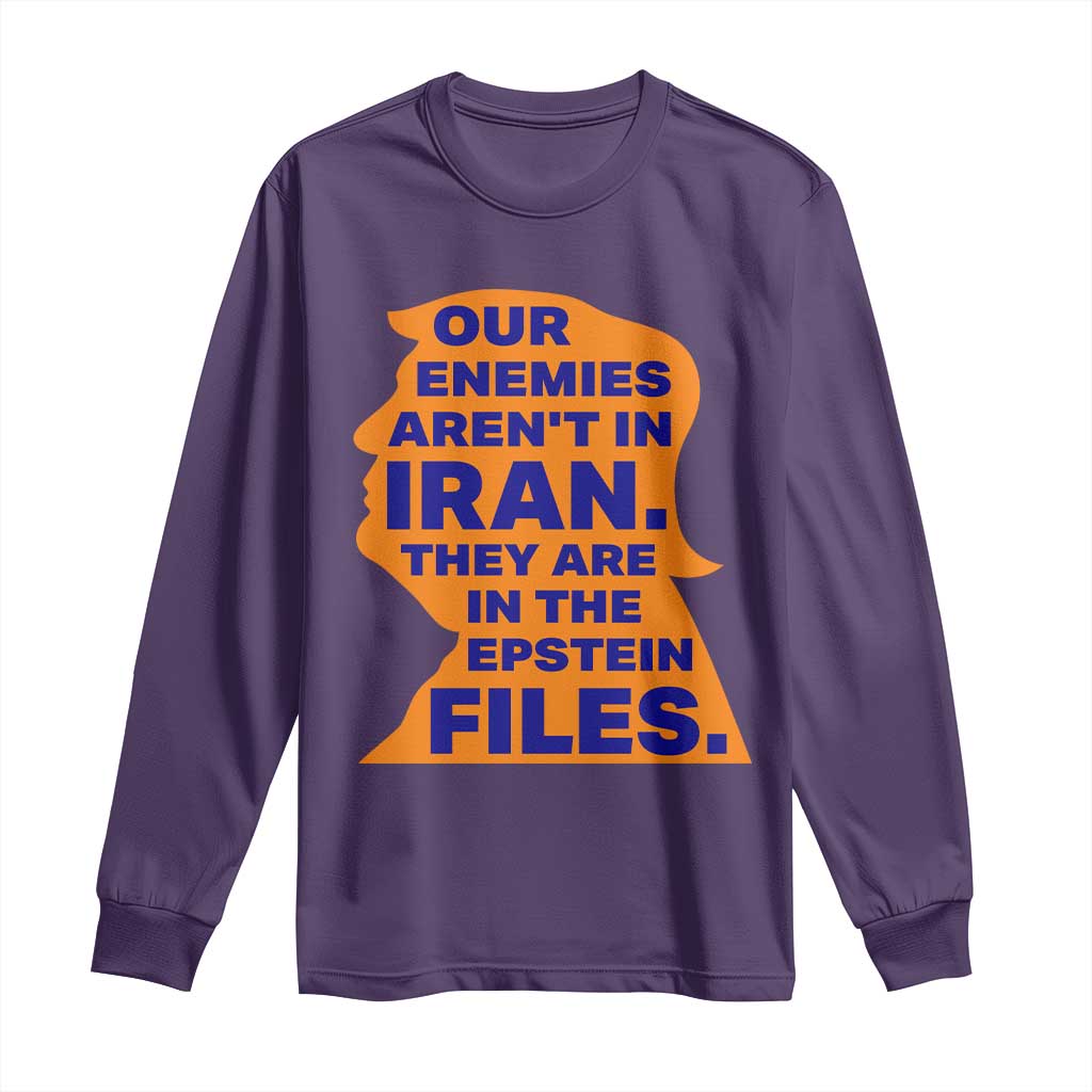 Our Enemies Aren't In Iran Long Sleeve Shirt Epstein Files Silhouette Political Satire