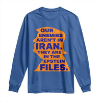 Our Enemies Aren't In Iran Long Sleeve Shirt Epstein Files Silhouette Political Satire