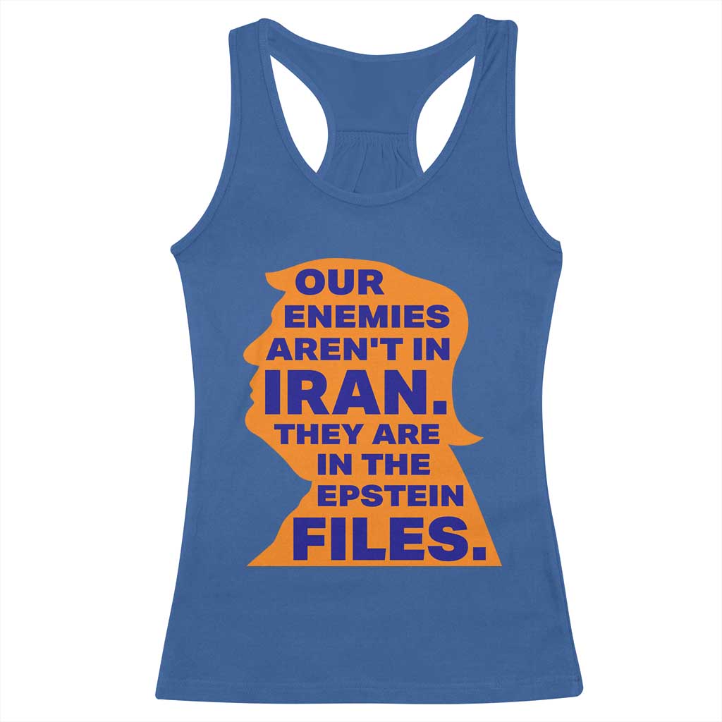 Our Enemies Aren't In Iran Racerback Tank Top Epstein Files Silhouette Political Satire