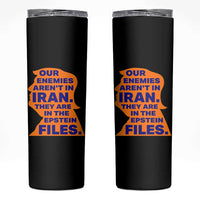 Our Enemies Aren't In Iran Skinny Tumbler Epstein Files Silhouette Political Satire