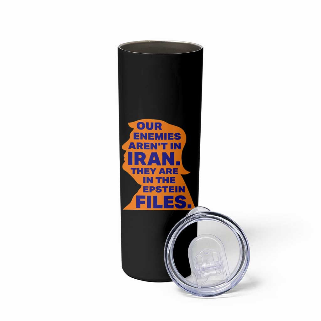 Our Enemies Aren't In Iran Skinny Tumbler Epstein Files Silhouette Political Satire