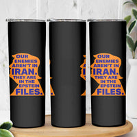 Our Enemies Aren't In Iran Skinny Tumbler Epstein Files Silhouette Political Satire