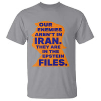 Our Enemies Aren't In Iran T Shirt Epstein Files Silhouette Political Satire
