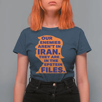 Our Enemies Aren't In Iran T Shirt For Women Epstein Files Silhouette Political Satire