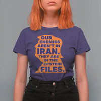 Our Enemies Aren't In Iran T Shirt For Women Epstein Files Silhouette Political Satire