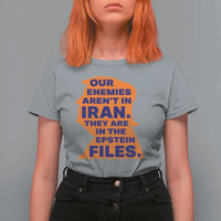 Our Enemies Aren't In Iran T Shirt For Women Epstein Files Silhouette Political Satire