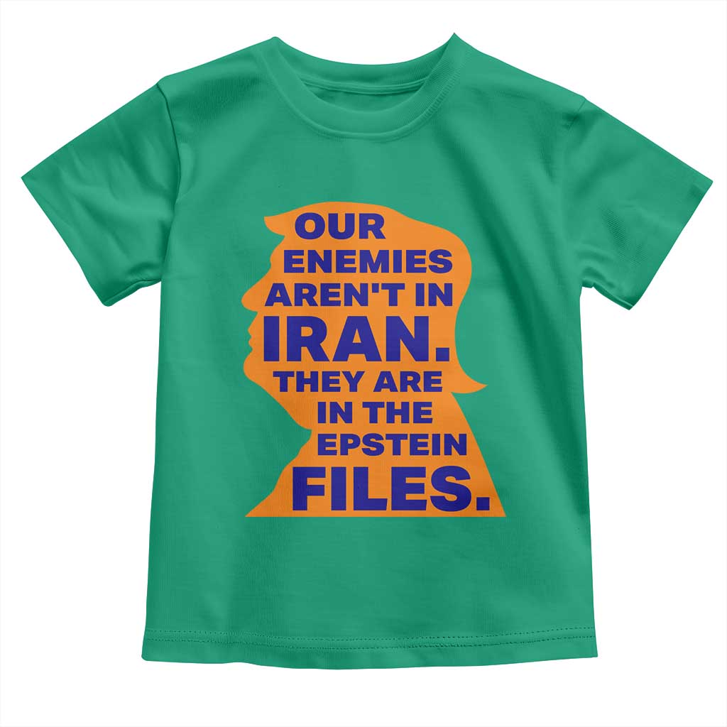 Our Enemies Aren't In Iran Toddler T Shirt Epstein Files Silhouette Political Satire