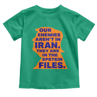 Our Enemies Aren't In Iran Toddler T Shirt Epstein Files Silhouette Political Satire