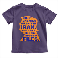 Our Enemies Aren't In Iran Toddler T Shirt Epstein Files Silhouette Political Satire