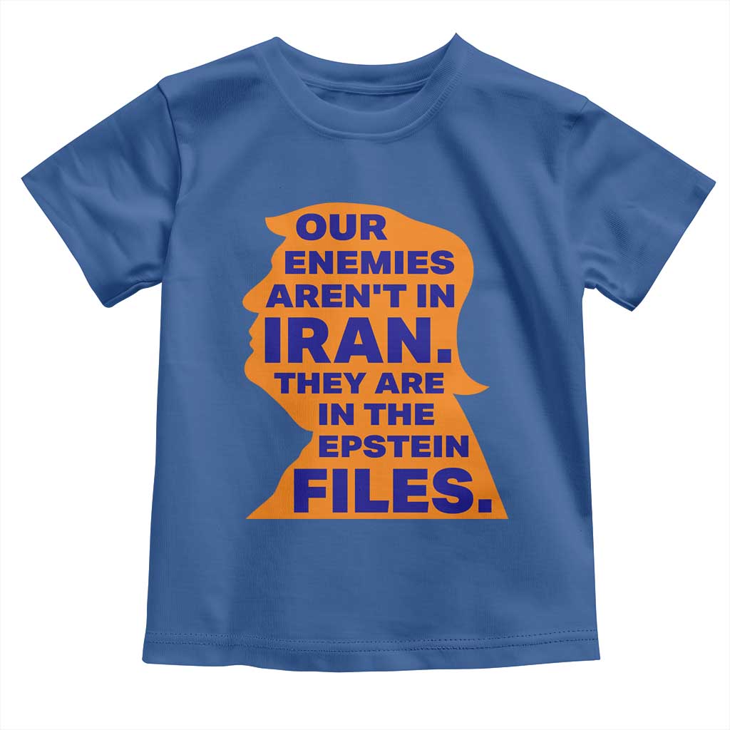 Our Enemies Aren't In Iran Toddler T Shirt Epstein Files Silhouette Political Satire