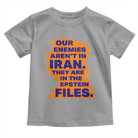 Our Enemies Aren't In Iran Toddler T Shirt Epstein Files Silhouette Political Satire