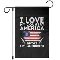 I Love My Country Invoke 25th Amendment Garden Flag Distressed Flag Patriotic Political Satire