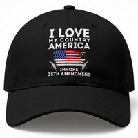 I Love My Country Invoke 25th Amendment Baseball Cap Distressed Flag Patriotic Political Satire