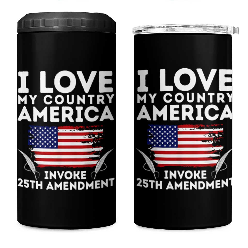 I Love My Country Invoke 25th Amendment 4 in 1 Can Cooler Tumbler Distressed Flag Patriotic Political Satire