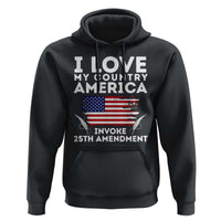 I Love My Country Invoke 25th Amendment Hoodie Distressed Flag Patriotic Political Satire