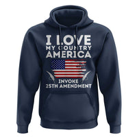 I Love My Country Invoke 25th Amendment Hoodie Distressed Flag Patriotic Political Satire