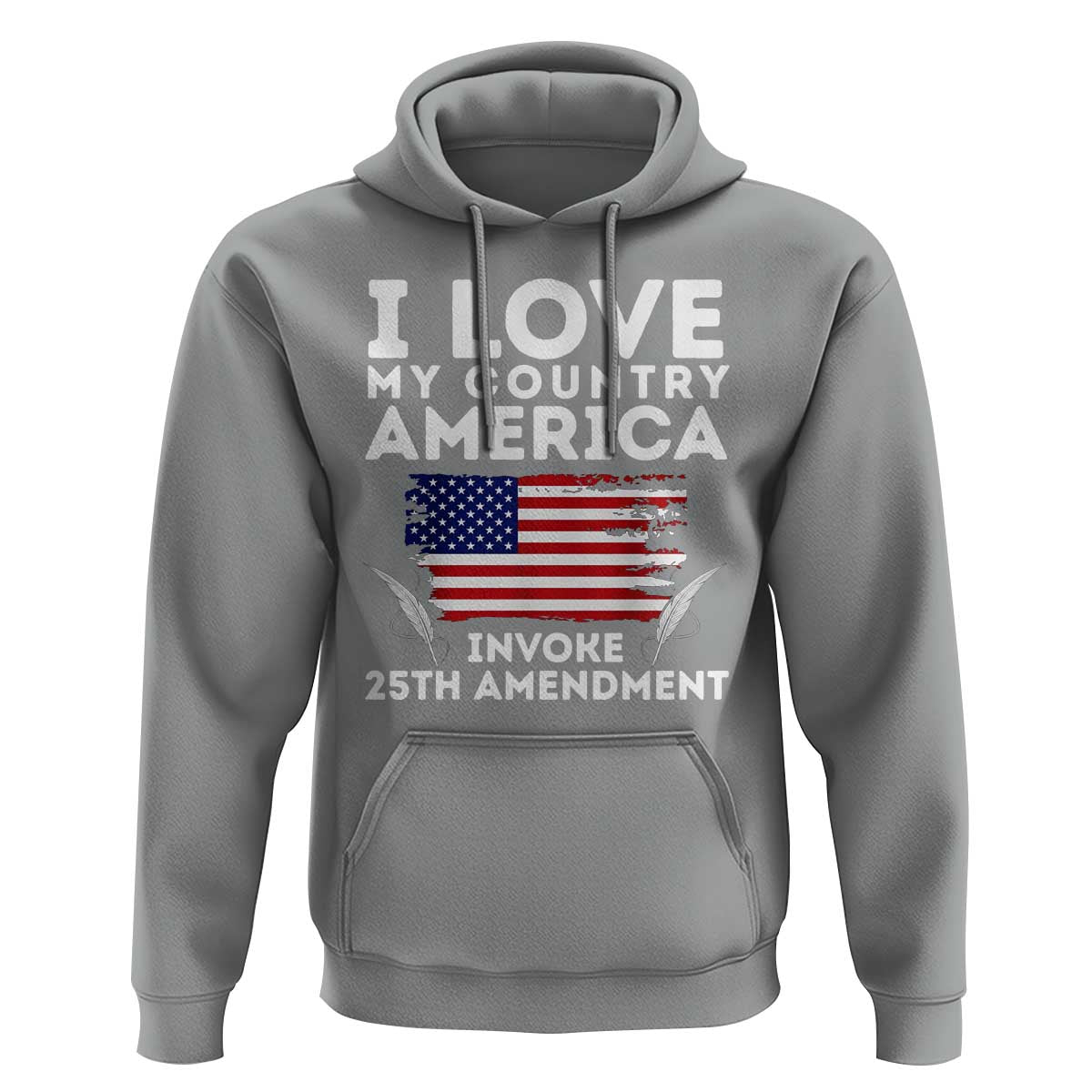 I Love My Country Invoke 25th Amendment Hoodie Distressed Flag Patriotic Political Satire
