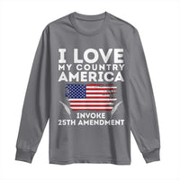 I Love My Country Invoke 25th Amendment Long Sleeve Shirt Distressed Flag Patriotic Political Satire