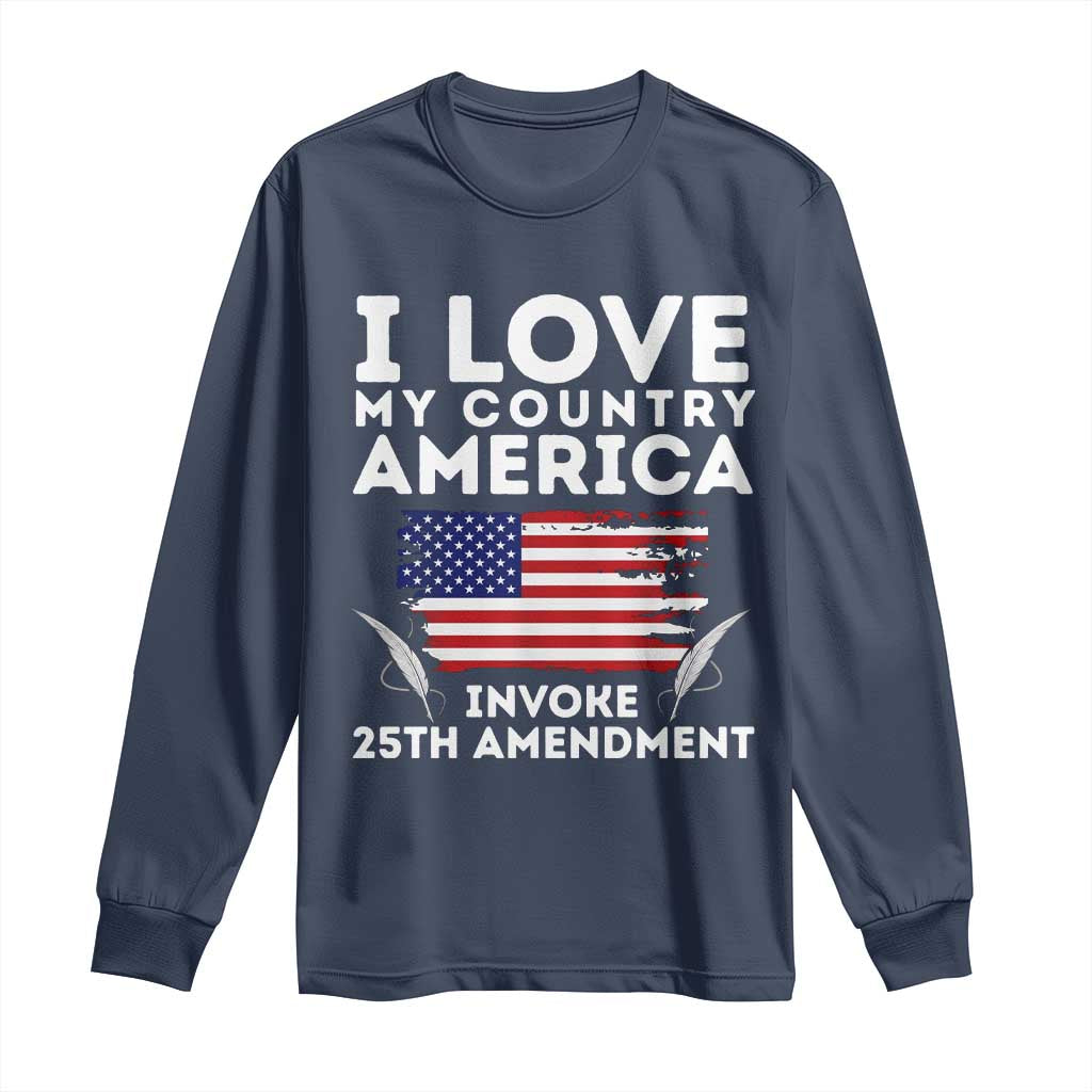 I Love My Country Invoke 25th Amendment Long Sleeve Shirt Distressed Flag Patriotic Political Satire