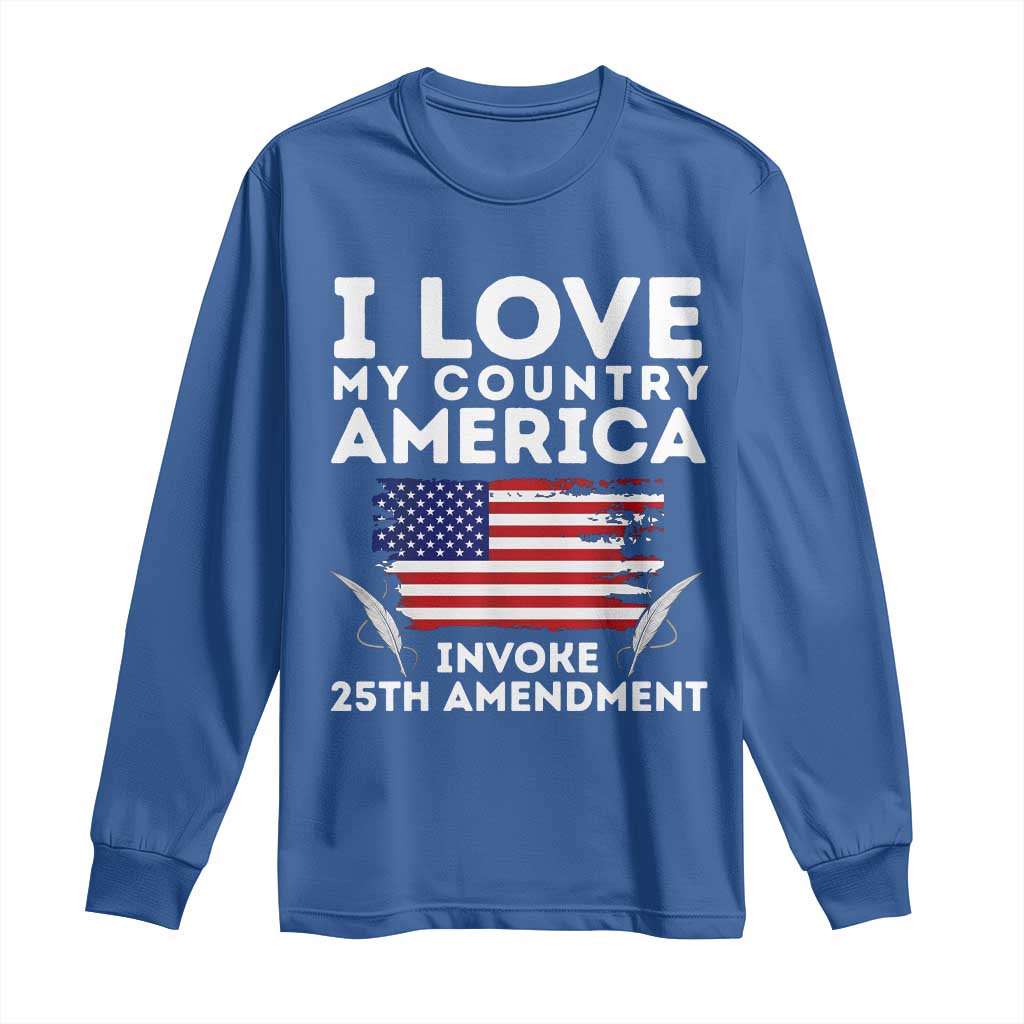 I Love My Country Invoke 25th Amendment Long Sleeve Shirt Distressed Flag Patriotic Political Satire