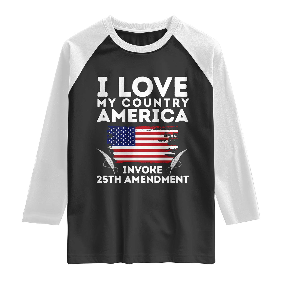 I Love My Country Invoke 25th Amendment Raglan Shirt Distressed Flag Patriotic Political Satire