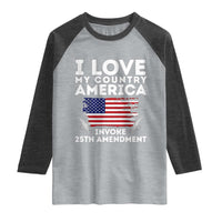 I Love My Country Invoke 25th Amendment Raglan Shirt Distressed Flag Patriotic Political Satire