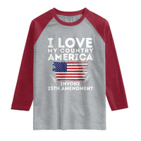 I Love My Country Invoke 25th Amendment Raglan Shirt Distressed Flag Patriotic Political Satire