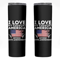I Love My Country Invoke 25th Amendment Skinny Tumbler Distressed Flag Patriotic Political Satire