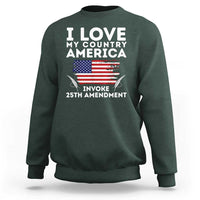 I Love My Country Invoke 25th Amendment Sweatshirt Distressed Flag Patriotic Political Satire
