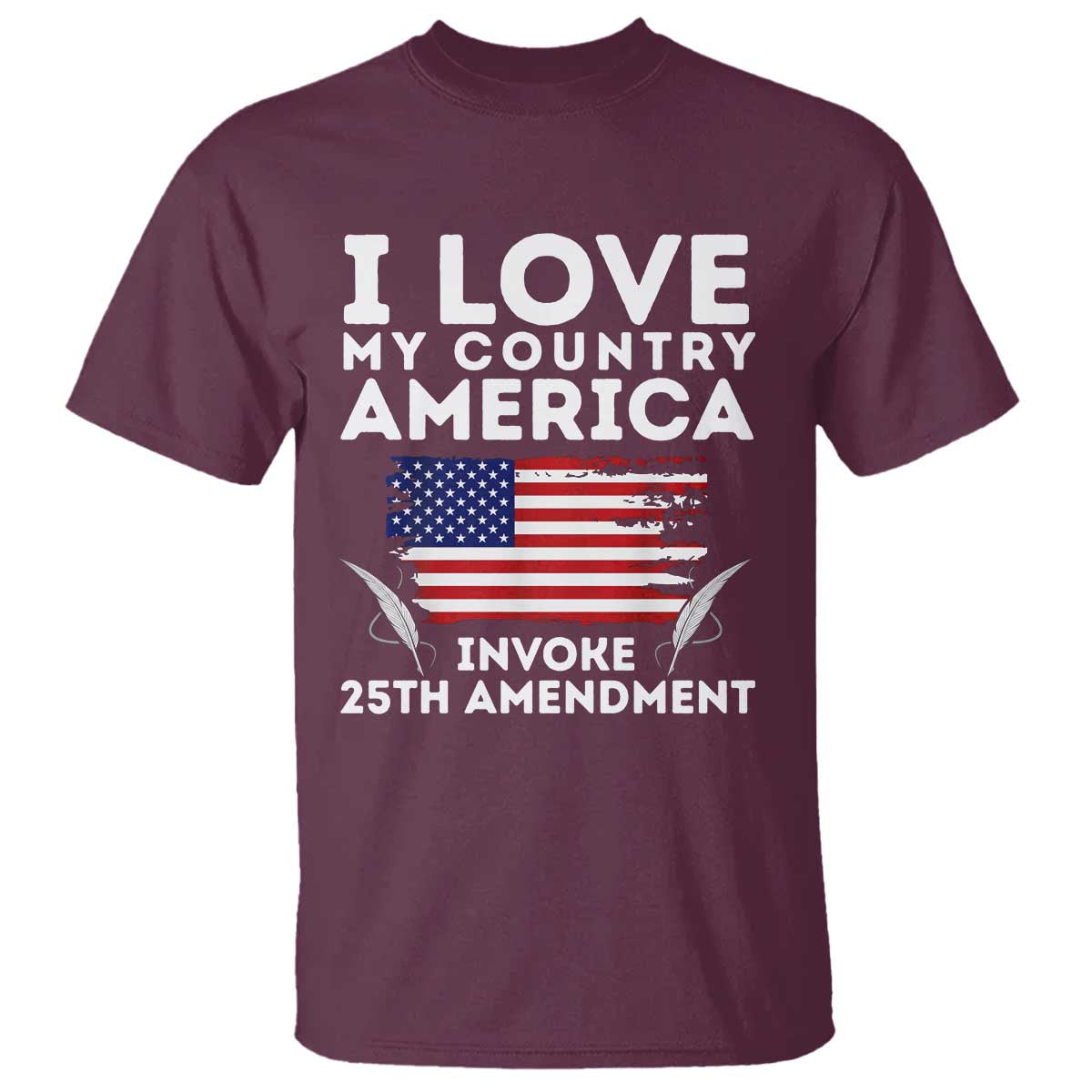 I Love My Country Invoke 25th Amendment T Shirt Distressed Flag Patriotic Political Satire