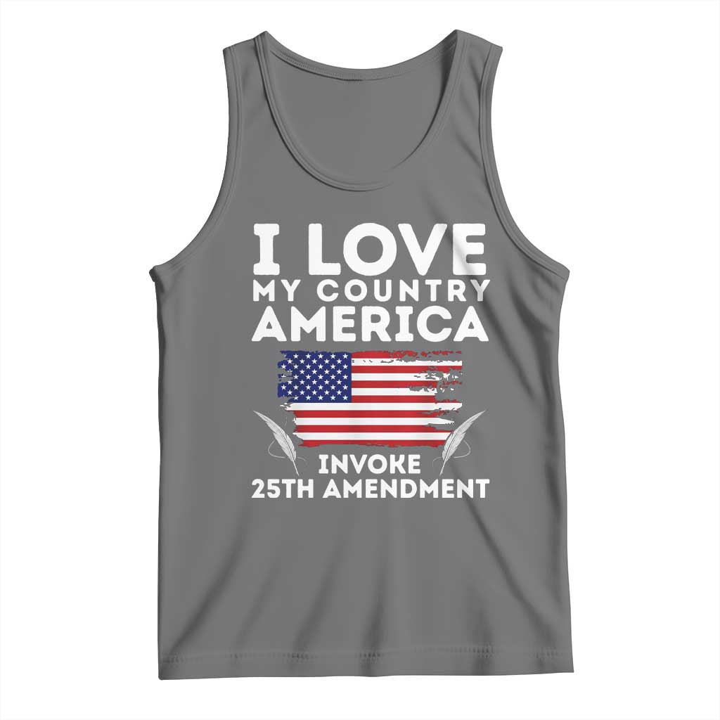 I Love My Country Invoke 25th Amendment Tank Top Distressed Flag Patriotic Political Satire