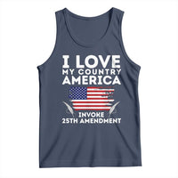 I Love My Country Invoke 25th Amendment Tank Top Distressed Flag Patriotic Political Satire