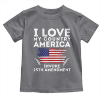 I Love My Country Invoke 25th Amendment Toddler T Shirt Distressed Flag Patriotic Political Satire