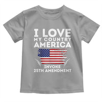 I Love My Country Invoke 25th Amendment Toddler T Shirt Distressed Flag Patriotic Political Satire