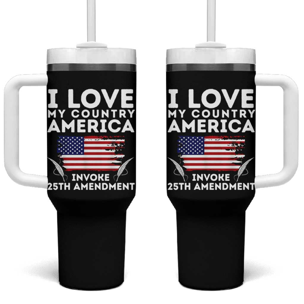 I Love My Country Invoke 25th Amendment Tumbler With Handle Distressed Flag Patriotic Political Satire