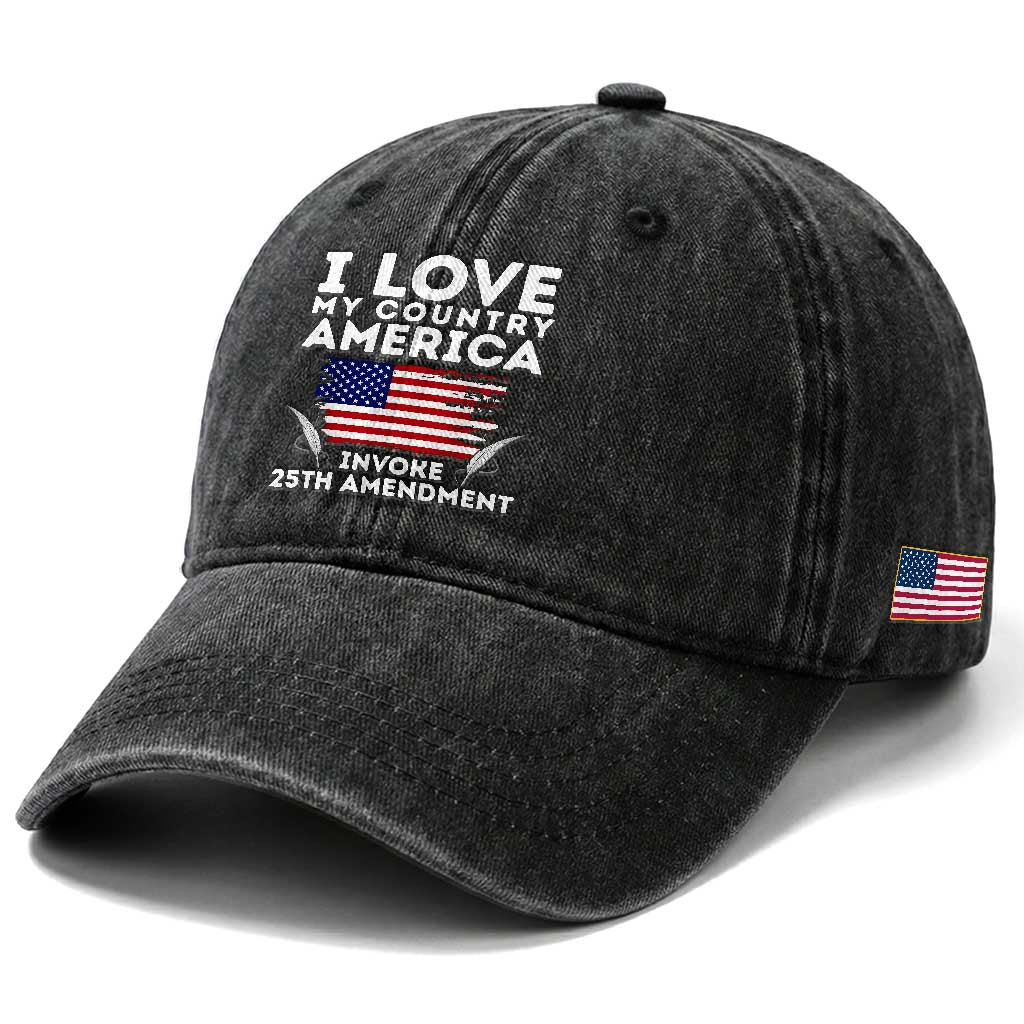 I Love My Country Invoke 25th Amendment Washed Cotton Baseball Cap Distressed Flag Patriotic Political Satire