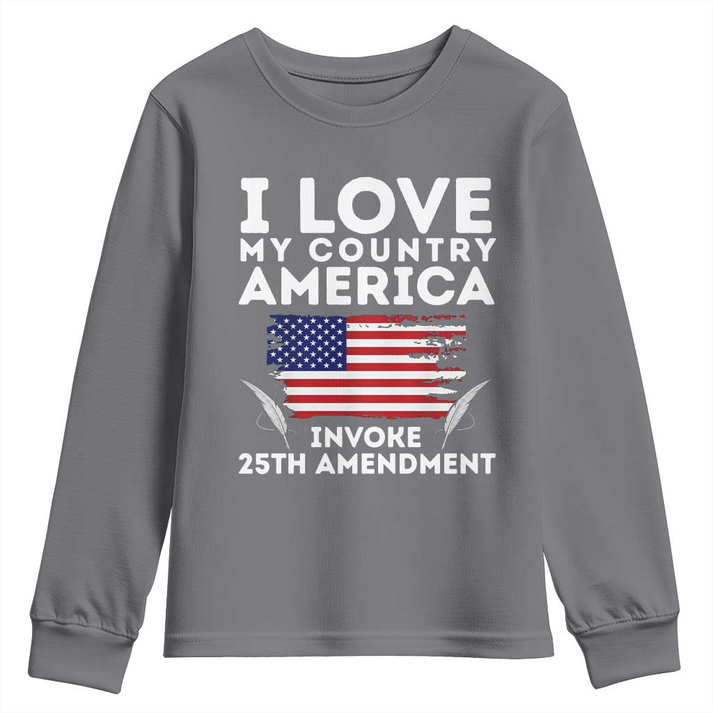 I Love My Country Invoke 25th Amendment Youth Sweatshirt Distressed Flag Patriotic Political Satire