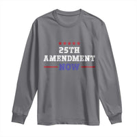 25th Amendment Now Patriotic Long Sleeve Shirt Red White and Blue Political Satire