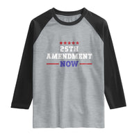25th Amendment Now Patriotic Raglan Shirt Red White and Blue Political Satire