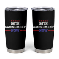25th Amendment Now Patriotic Tumbler Cup Red White and Blue Political Satire